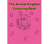 The Animal Kingdom Colouring Book: A Cute and Creative Journey Through Farm, Woodland, Ocean, and Jungle animals - 35 Unique Pages for creativity and Fun and relaxing hours of fun