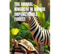 THE ANIMAL KINGDOM IN BWINDI IMPENETRABLE FOREST