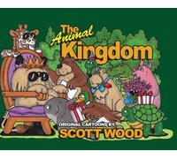 The Animal Kingdom : Original Cartoons by Scott Wood