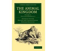 The Animal Kingdom: Volume 2: The Class Mammalia 2: Arranged in Conformity with its Organization (Cambridge Library Collection - Zoology)
