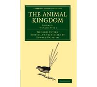 The Animal Kingdom: Volume 7: The Class Aves 2: Arranged in Conformity with its Organization (Cambridge Library Collection - Zoology)