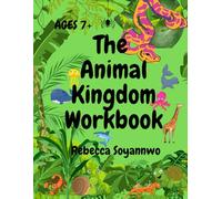 The Animal Kingdom Workbook: Vertebrates and Invertebrates