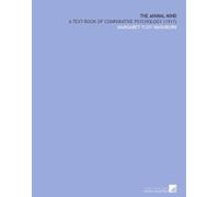 The Animal Mind: A Text-Book of Comparative Psychology (1917)