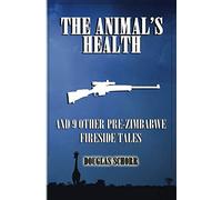 THE ANIMAL'S HEALTH: AND 9 OTHER PRE-ZIMBABWE FIRESIDE TALES