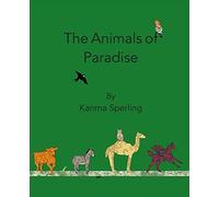 The Animals of Paradise by Karima Sperling (2016-07-30)