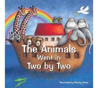 The Animals Went in Two by Two (Wendy Straw's Nursery Rhyme Collection)