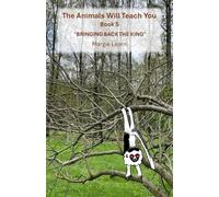 The Animals Will Teach You: Bringing Back The King