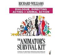 The Animator's Survival Kit: Dialogue, Directing, Acting and Animal Action: (Richard Williams' Animation Shorts) (Main)