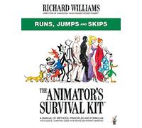 The Animator's Survival Kit: Runs, Jumps and Skips: (Richard Williams' Animation Shorts)