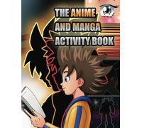 The Anime and Manga Activity Book: Your Favorite Anime & Manga Characters and Series in Large Print word searches, crossword puzzles, and more. Answers included.
