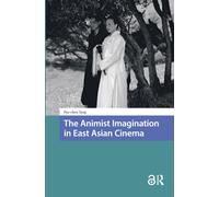 The Animist Imagination in East Asian Cinema