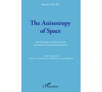 The Anisotropy of Space: The necessary revision of certain postulates of contemporary theories