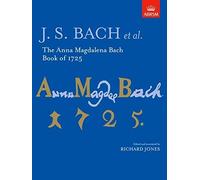 The Anna Magdalena Bach Book of 1725: (Signature Series (ABRSM))