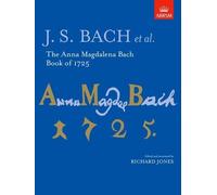 The Anna Magdalena Bach Book of 1725 (Signature Series (ABRSM)) by Bach. J. S. ( 1997 ) Sheet music