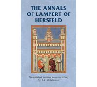 The Annals of Lampert of Hersfeld (Manchester Medieval Sources)