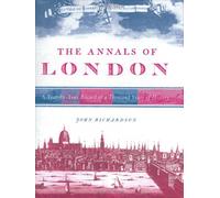The Annals of London: A Year by Year Record of a Thousand Years of History