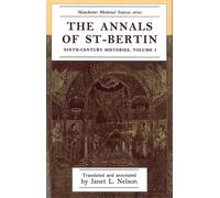 The Annals of St-.Bertin (Ninth-Century Histories, Vol. 1 (Manchester Medieval Sources Series)