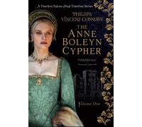 The Anne Boleyn Cypher: (A Timeless Falcon Dual Timeline Series - Volume One)