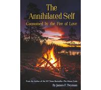 The Annihilated Self: Consumed by the Fire of Love