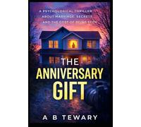 THE ANNIVERSARY GIFT: A Psychological Thriller About Marriage, Secrets, and the Cost of Being Seen (The Fractured Identity Psychological Thrillers)
