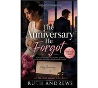 The Anniversary He Forgot: A Marriage-in-Crisis, No-Cheating Betrayal, Secret Baby and Hard-Earned Second Chance Romance (The She Chose Herself Series)