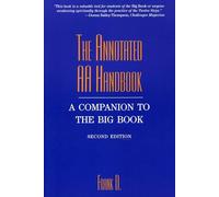 The Annotated AA Handbook: A Companion to the Big Book