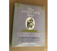 The Annotated Alice: Alice's Adventures in Wonderland & Through the Looking Glass