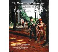 The Annotated and Illustrated Journals of Major Robert Rogers