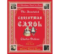 The Annotated Christmas Carol: A Christmas Carol in Prose: 0 (The Annotated Books)