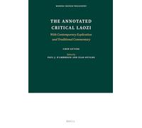 The Annotated Critical Laozi: With Contemporary Explication and Traditional Commentary: 19 (Modern Chinese Philosophy)