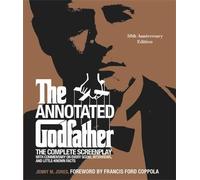 The Annotated Godfather (50th Anniversary Edition): The Complete Screenplay, Commentary on Every Scene, Interviews, and Little-Known Facts