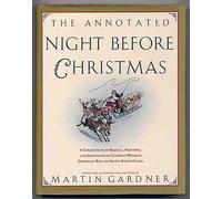 The Annotated Night Before Christmas: A Collection of Sequels, Parodies, and Imitations of Clement Moore's Immortal Ballad About Santa Claus
