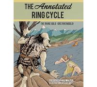 The Annotated Ring Cycle: The Rhine Gold (Das Rheingold)