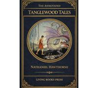 The Annotated Tanglewood Tales