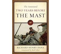 The Annotated Two Years Before the Mast