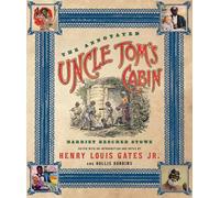The Annotated Uncle Tom′s Cabin: 0 (The Annotated Books)