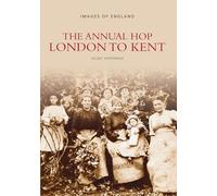 The Annual Hop London to Kent (Images of England)