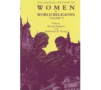 The Annual Review of Women in World Religions: Volume VI: 6