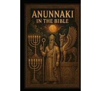 The Annunaki in the Bible (The SydTek University Stacks)