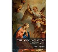 The Annunciation: A Pilgrim's Quest