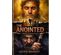 The Anointed: A Novel of King Saul (The Biographical Novel Series)