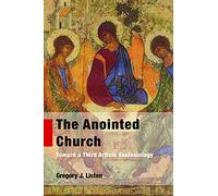 The Anointed Church: Toward a Third Article Ecclesiology