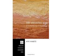 The Anointed Son: A Trinitarian Spirit Christology: 129 (Princeton Theological Monograph)