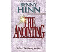The Anointing: Exploring the Power of the Holy Spirit