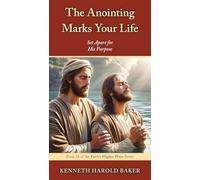 The Anointing Marks Your Life: Set Apart for His Purpose: 28 (Faith's Higher Ways)