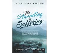 The Anointing of Suffering: An Inspirational Study on the Ingredients of the Anointing Oil