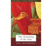 The Anointing of the Sick (The Orthodox Liturgy, 1)