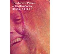The Anomie Review of Contemporary British Painting 3