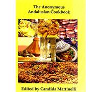 The Anonymous Andalusian Cookbook