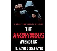 The Anonymous Avengers: 24 (The Mercy and Justice Mysteries)